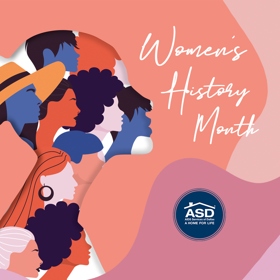 @AIDSDallas: March is Women's History Month! We at ASD want to celebra...