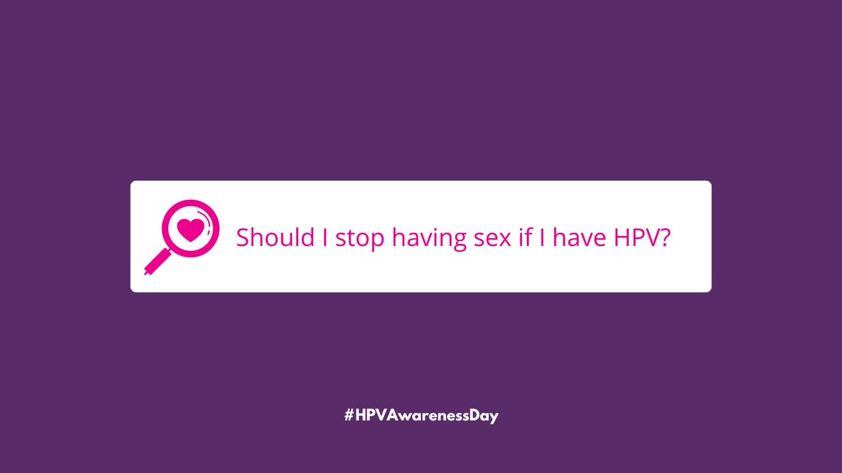 @JoTrust: #HPVAwarenessDay
Should I stop having sex if I have #HPV ?
There ...