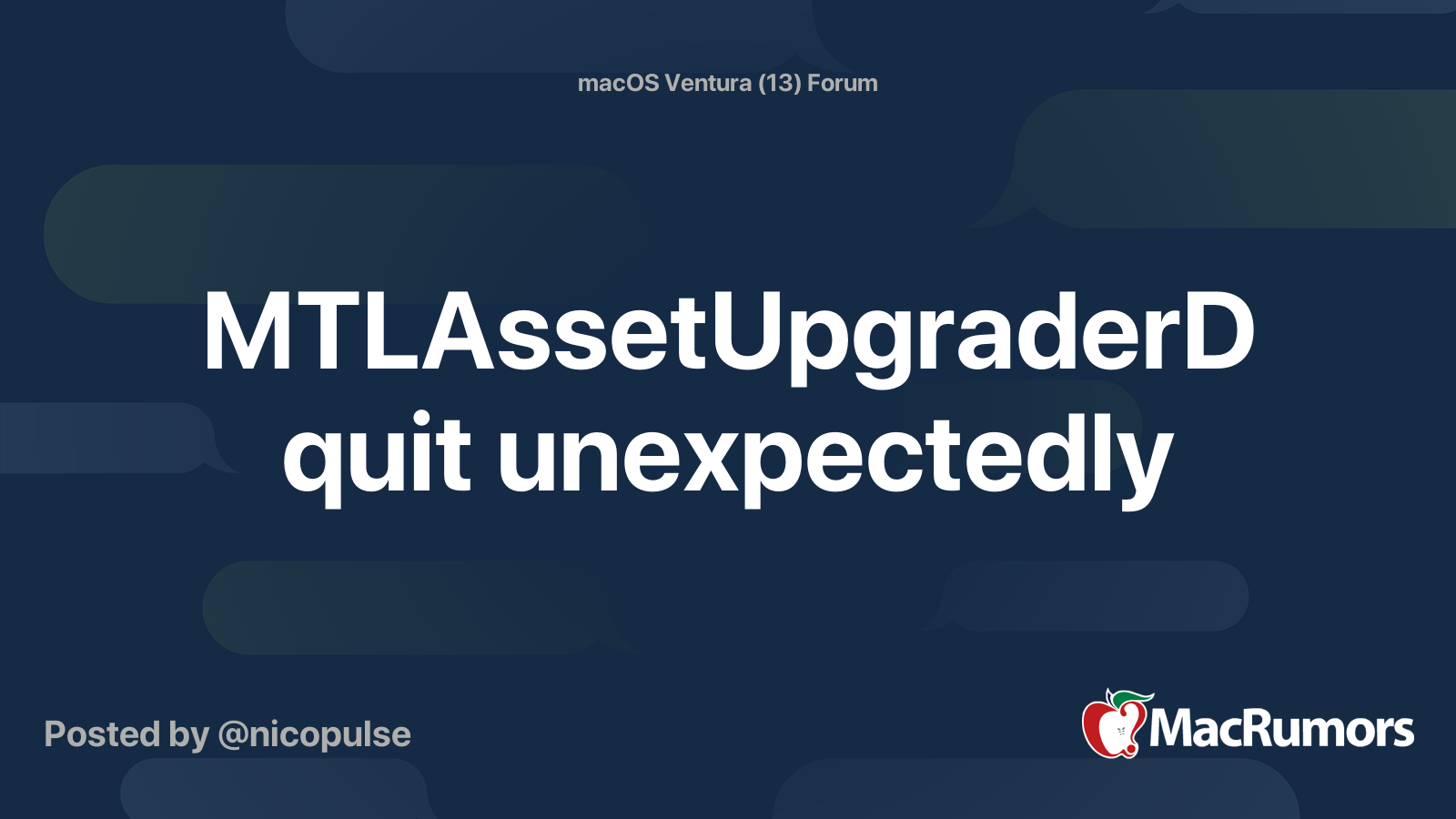 MTLAssetUpgraderD quit unexpectedly | MacRumors Forums